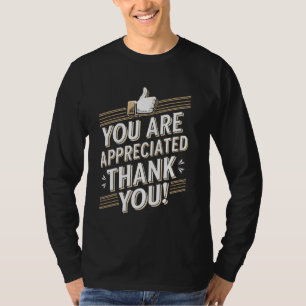 You Are Appreciated Thank You for Employees T-Shirt