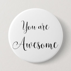 You are Awesome, Inspiring Message 7.5 Cm Round Badge