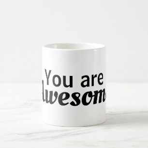 "You are Awesome" Mug