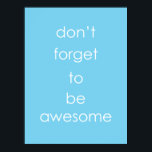 You Are Awesome Poster<br><div class="desc">Great inspirational quote for anyone.</div>