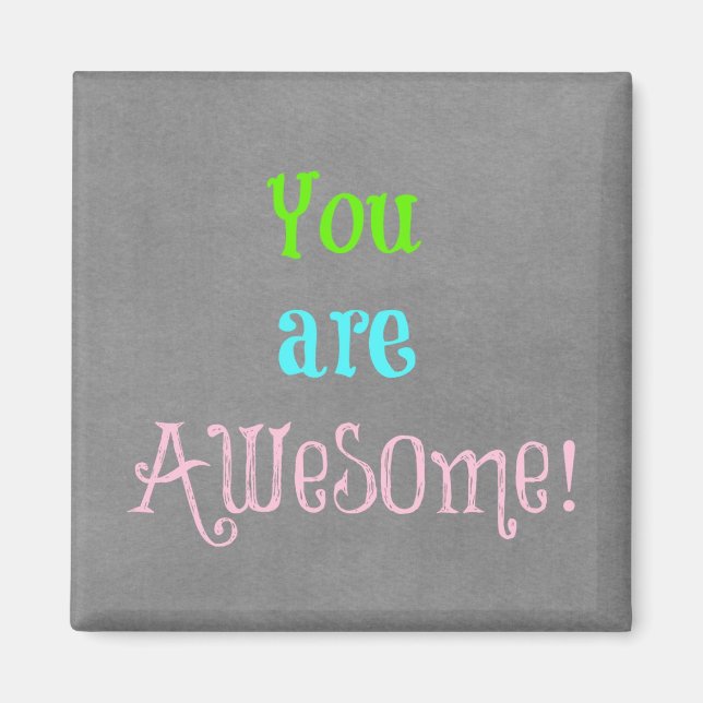 You are Awesome Quote Affirmation Magnet (Front)