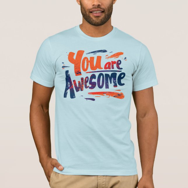 you are awesome T-Shirt (Front)