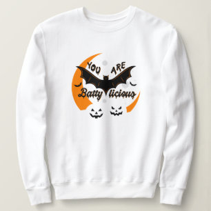 You are Battylicious White T-shirt Sweatshirt