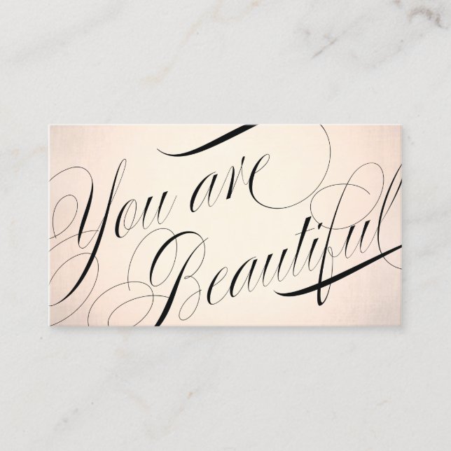 You are Beautiful Calligraphy Rose Gold  Beauty Business Card (Front)
