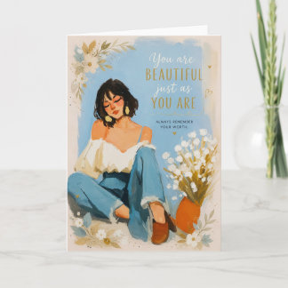 You Are Beautiful Just As You Are Card