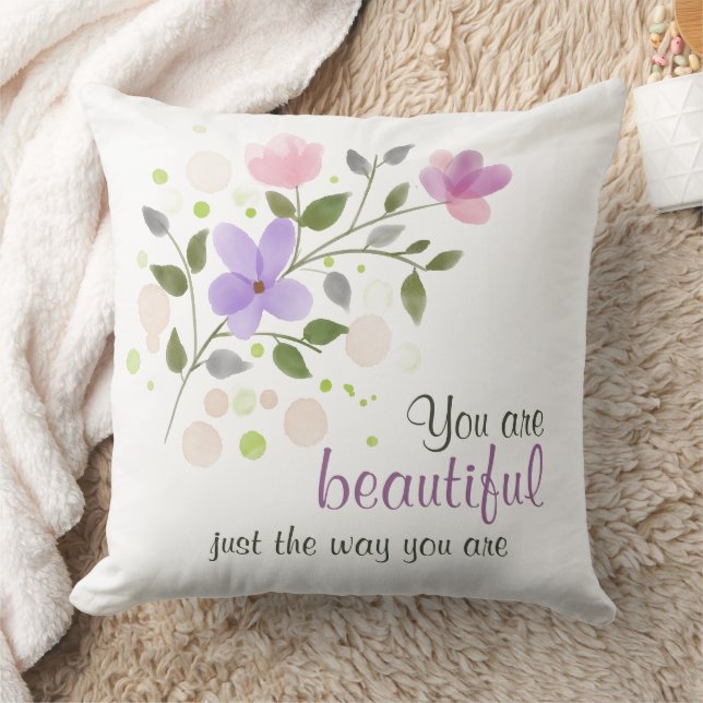 You Are Beautiful Just the Way You Are Quote Cushion (Blanket)