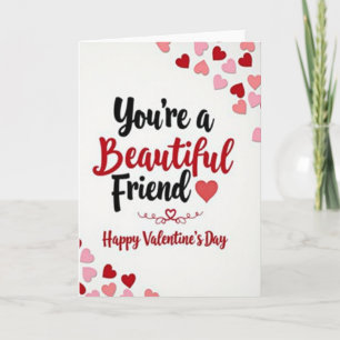 You Are Beautiful Valentines Friend Card