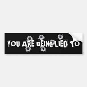 You Are Being Lied To Bumper Sticker