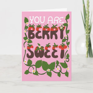 You Are Berry Sweet Chocolate Covered Strawberries Card