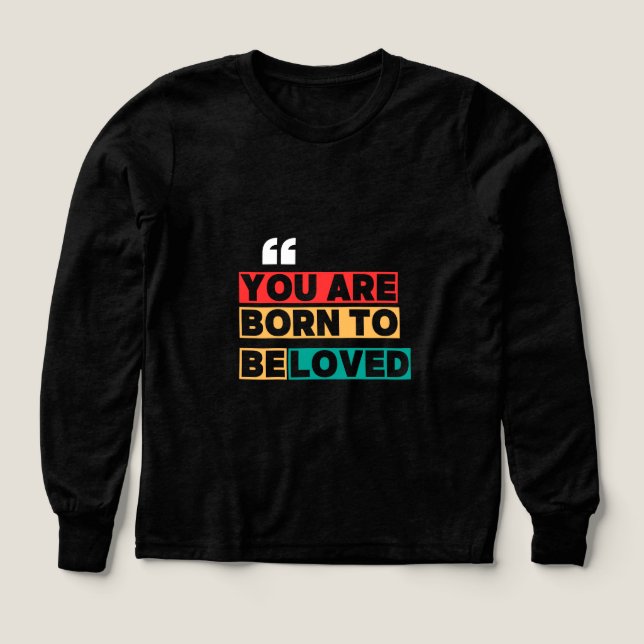 You are born To be loved (Design Front)