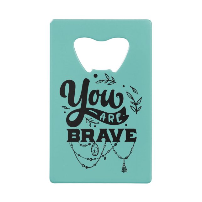You are brave (Front)
