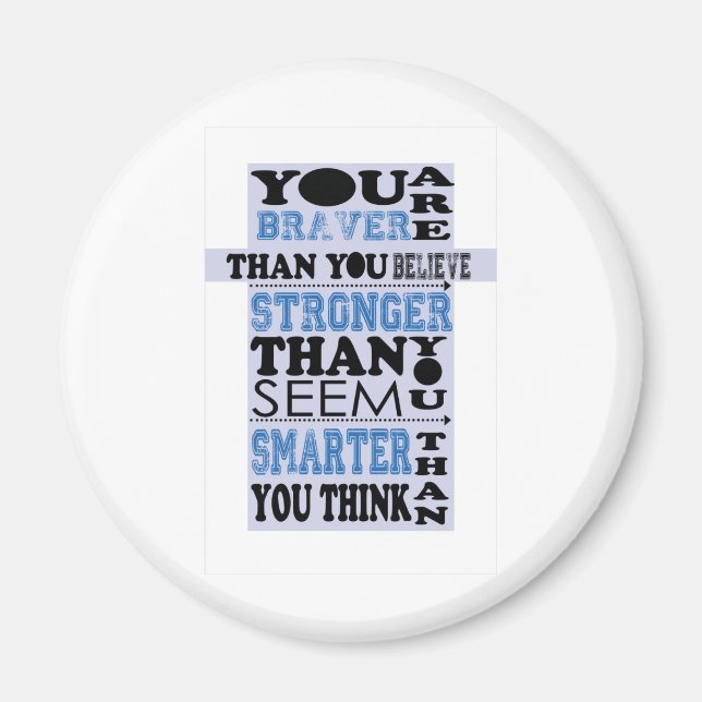 You are Braver Than You Believe Gift Magnet (Front)