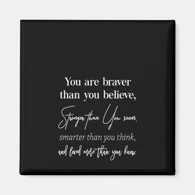 you are braver than you believe stronger than you magnet (Front)