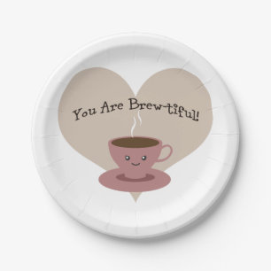 You Are Brewtiful! Paper Plate