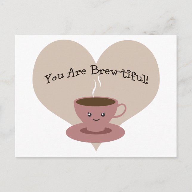 You Are Brewtiful! Postcard (Front)