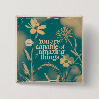 You Are Capable Of Amazing Things 15 Cm Square Badge