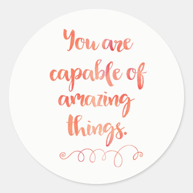 You Are Capable Of Amazing Things Classic Round Sticker (Front)