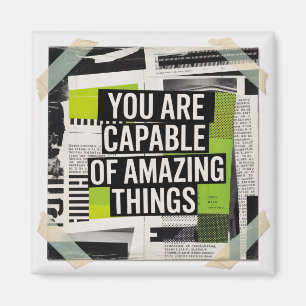 You Are Capable Of Amazing Things Magnet