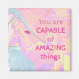 You are Capable of Amazing Things Modern art Magnet