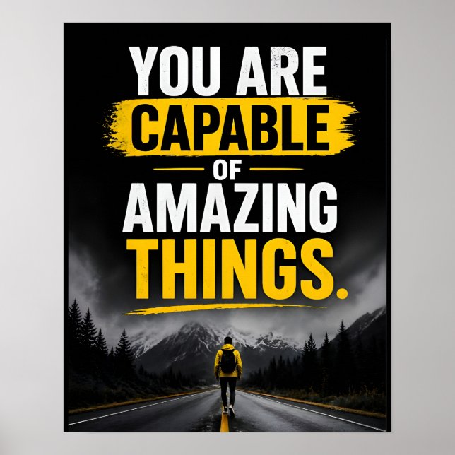 You Are Capable Of Amazing Things Positivity Quote Poster (Front)
