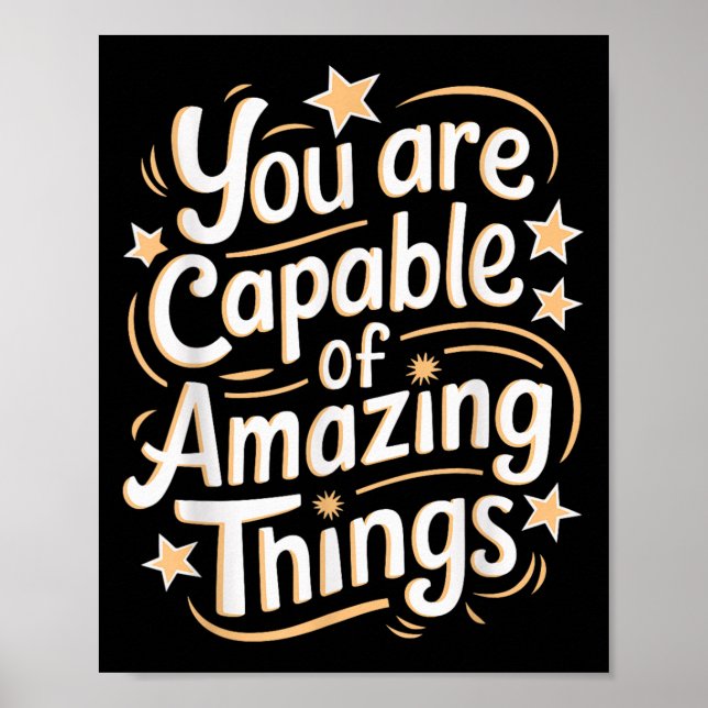 You Are Capable Of Amazing Things  Poster (Front)