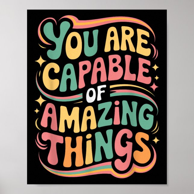 You Are Capable Of Amazing Things  Poster (Front)