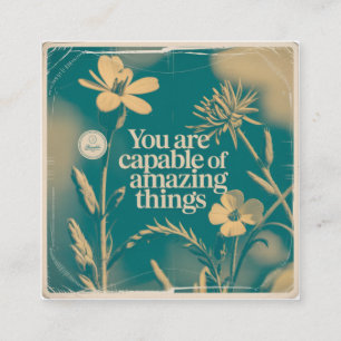 You Are Capable Of Amazing Things Square Business Card