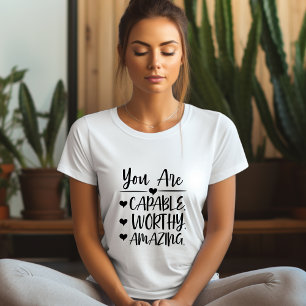 You Are Capable Worthy Amazing Affirmation T-shirt
