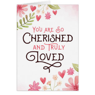 You are Cherished and Loved with Flowers
