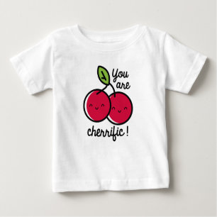 You Are Cherrific Baby T-Shirt