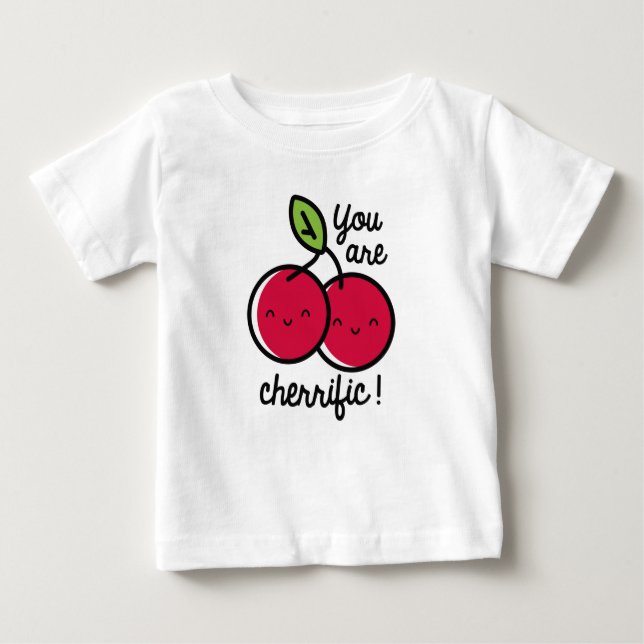 You Are Cherrific Baby T-Shirt (Front)
