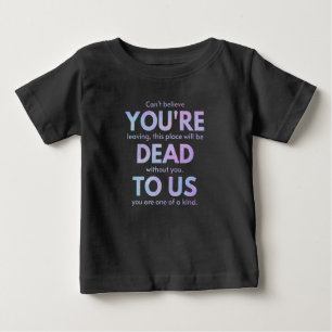 You Are Dead to Us! - R.I.P. Traitor!: Coworker Baby T-Shirt