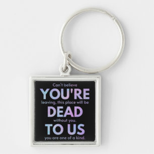 You Are Dead to Us! - R.I.P. Traitor!: Coworker Key Ring