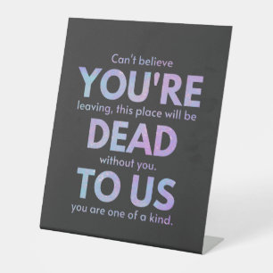You Are Dead to Us! - R.I.P. Traitor!: Coworker Pedestal Sign