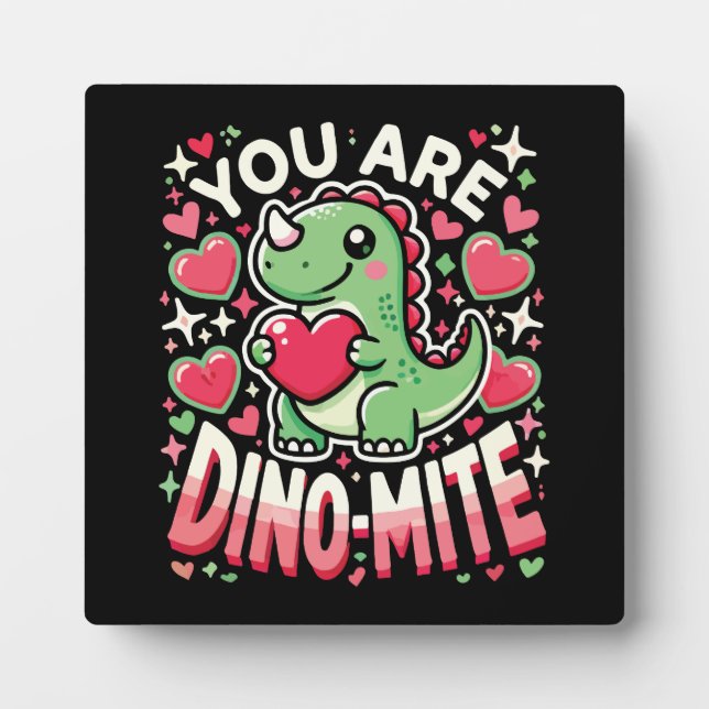 You Are Dino-Mite - Cute Dinosaur Valentine's Day Plaque (Front)