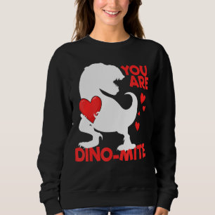 You Are Dino Mite Kids T Rex Dinosaur Valentines D Sweatshirt