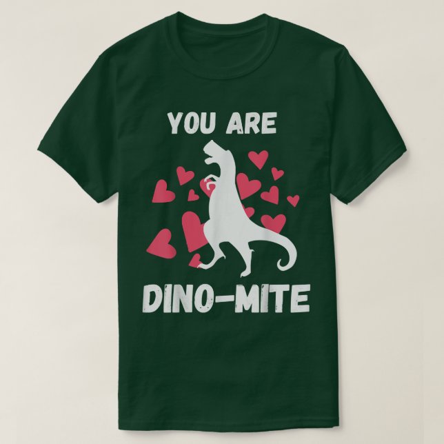 You Are Dinomite Dinosaur Valentines Day Heart 689 T-Shirt (Design Front)