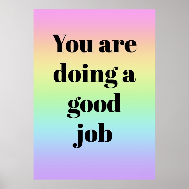 You Are Doing A Good Job Rainbow Poster (Front)