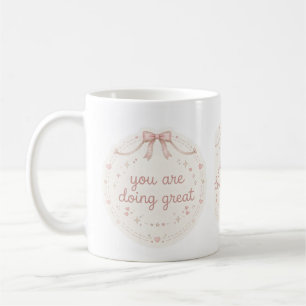 You Are Doing Great Pink Bow MugCoquette Aesthetic Coffee Mug