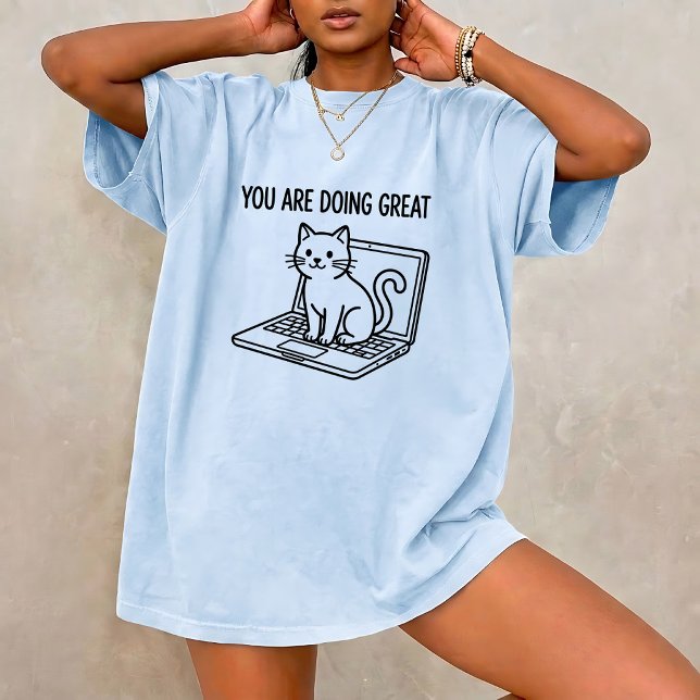 You Are Doing Great Working Cat Unisex Graphic Tee (Creator Uploaded)