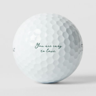 'You Are Easy To Love.' Forest Green Golf Balls