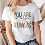 "You Are Enough. Always" Retro Grunge Letters T-Shirt<br><div class="desc">Embrace self-love and empowerment with the "You Are Enough. Always" Retro Grunge Letters T-Shirt. Featuring a bold, vintage-inspired grunge font, this t-shirt delivers a timeless message of confidence and worth. The distressed lettering adds a stylish, edgy vibe to the design, making it a perfect addition to your casual wardrobe. Crafted...</div>