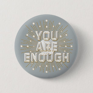 You are Enough / Button Pin