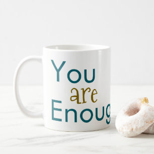 You are Enough Coffee Mugs 