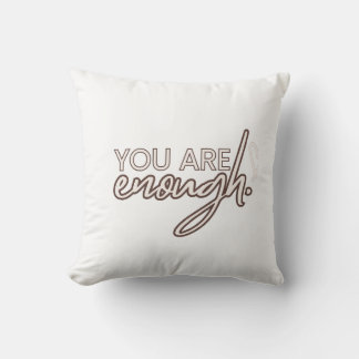 You are enough  cushion