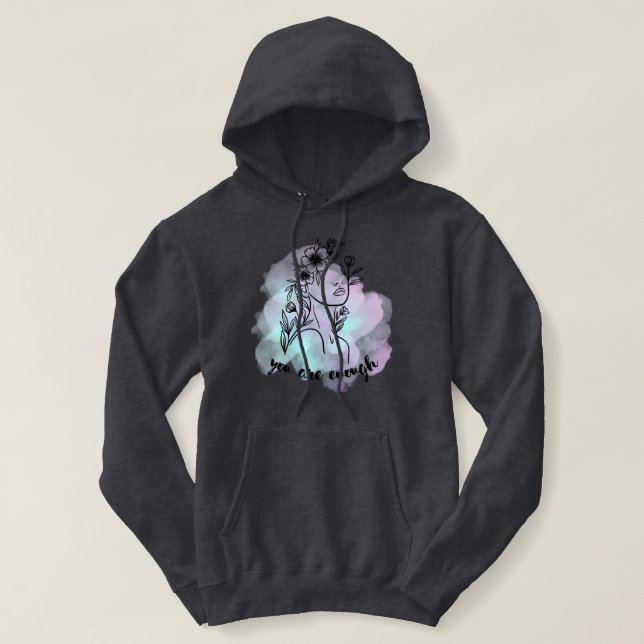 You are enough encourage positive message hoodie (Design Front)