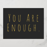 YOU ARE ENOUGH Inspirational Gold Foil Postcard<br><div class="desc">YOU ARE ENOUGH Inspirational Gold Foil Postcard</div>
