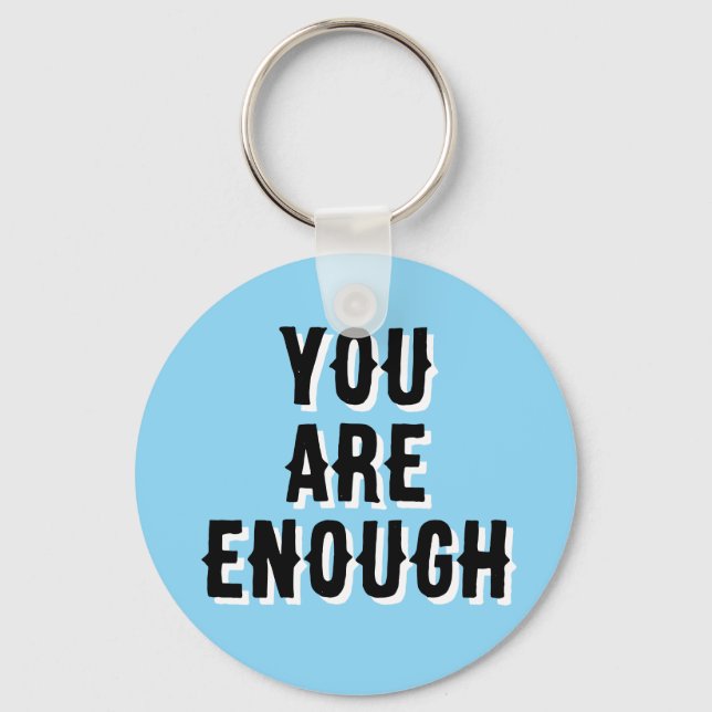 You Are Enough – Inspirational Quote blue Key Ring (Front)