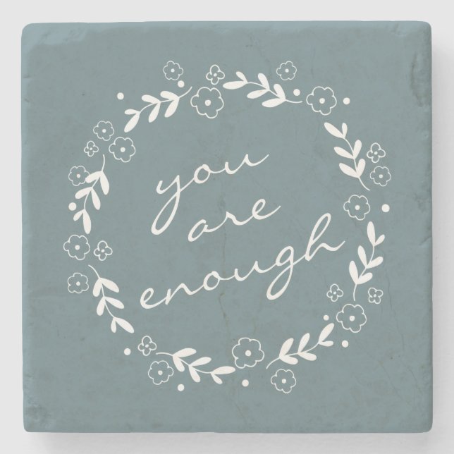 You Are Enough Inspirational Quote Stylish Floral  Stone Coaster (Front)