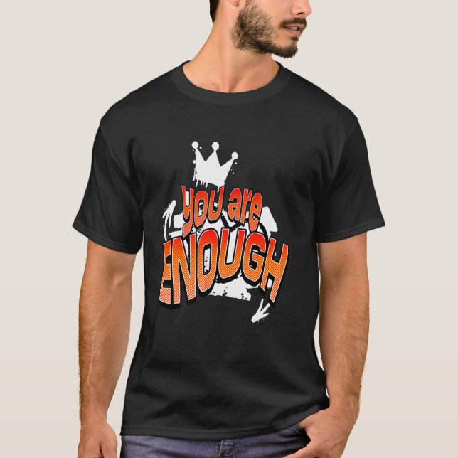You Are Enough Inspirational T-Shirt (Front)